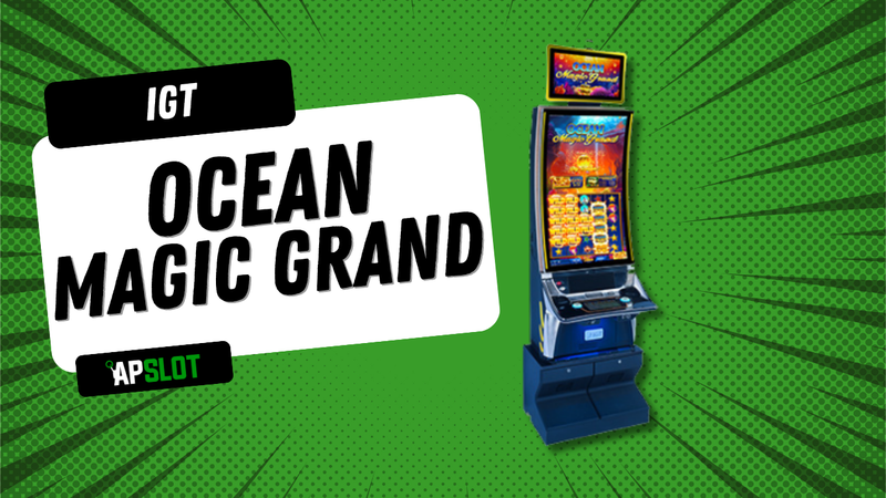 Ocean Magic Grand advantage play slot machine