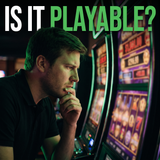 James studying a slot machine with his hand on his chin, headline Is it playable?